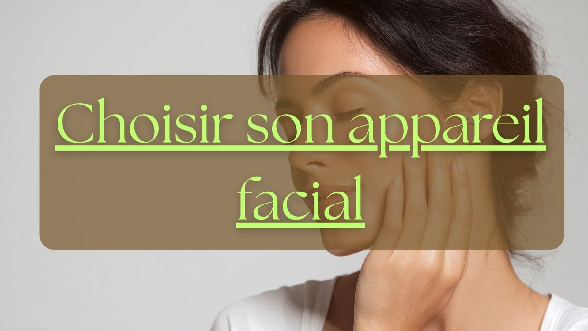 Quel appareil de soin du visage choisir ? Nos conseils pour trouver celui qui convient à votre peau - Skinolift