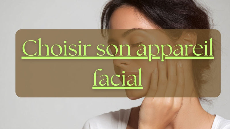 Quel appareil de soin du visage choisir ? Nos conseils pour trouver celui qui convient à votre peau - Skinolift